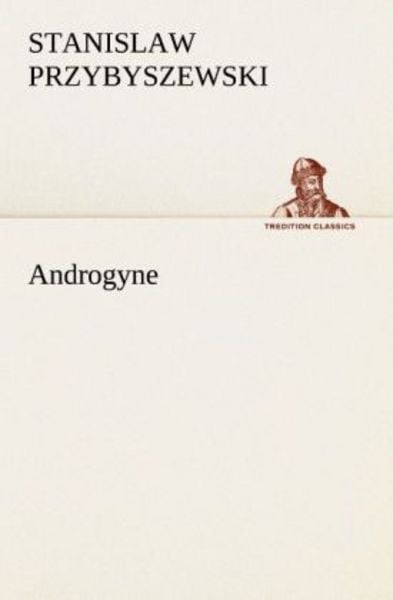 Androgyne, Taschenbuch von Stanislaw Przybyszewski, Tredition, 9783842411371