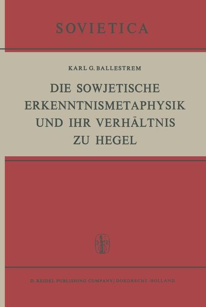 Produktbild: Die Sowjetische Erkenntnismetaphysik und Ihr Verh&auml;ltnis zu Hegel