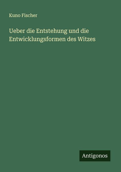 Produktbild: Ueber die Entstehung und die Entwicklungsformen des Witzes