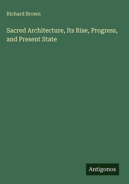Produktbild: Sacred Architecture, Its Rise, Progress, and Present State
