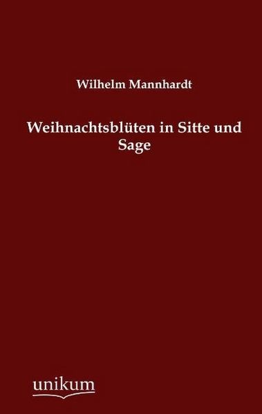 Produktbild: Mannhardt, W: Weihnachtsbl&uuml;ten in Sitte und Sage