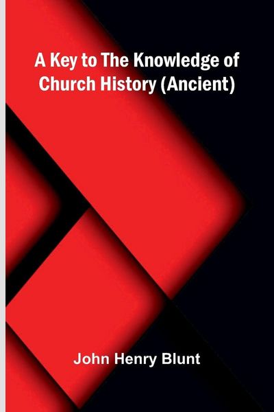 Produktbild: A Key To The Knowledge Of Church History (Ancient)