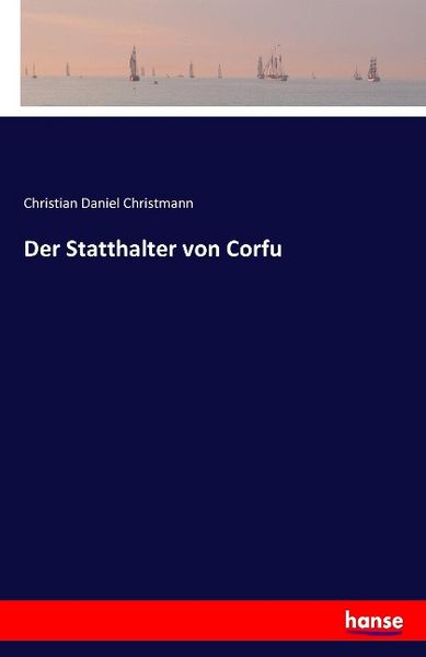 Der Statthalter von Corfu, Taschenbuch von Christian Daniel Christmann, Hansebooks, 9783741120633