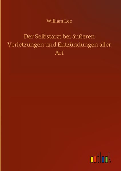 Produktbild: Der Selbstarzt bei &auml;u&szlig;eren Verletzungen und Entz&uuml;ndungen aller Art