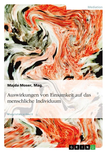 Produktbild: Auswirkungen von Einsamkeit auf das menschliche Individuum