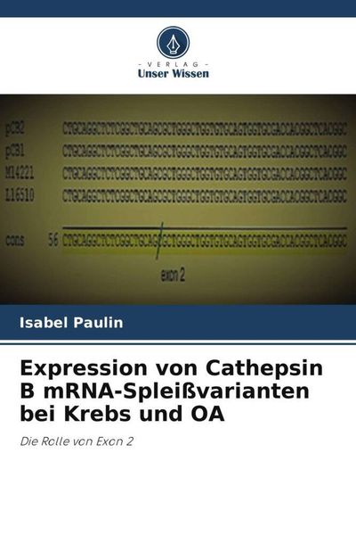 Produktbild: Expression von Cathepsin B mRNA-Splei&szlig;varianten bei Krebs und OA