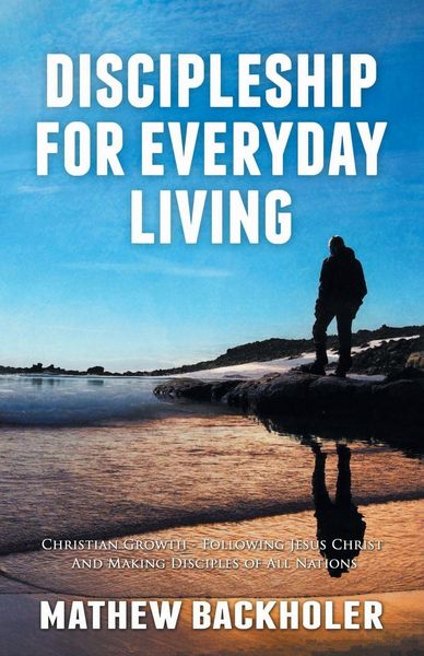 Produktbild: Discipleship for Everyday Living, Christian Growth, Following Jesus Christ and Making Disciples of All Nations