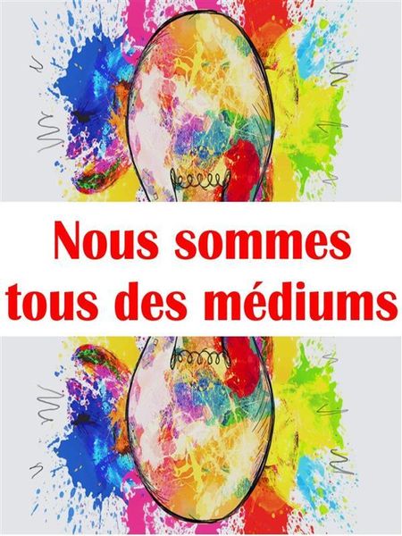 Produktbild: Nous sommes tous des m&eacute;diums