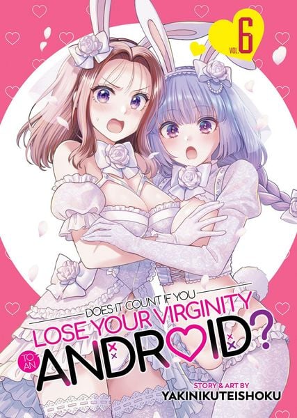 Produktbild: Does It Count If You Lose Your Virginity to an Android? Vol. 6