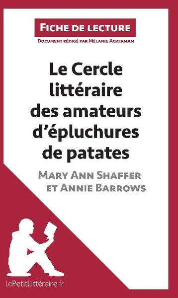 Produktbild: Le Cercle litt&eacute;raire des amateurs d'&eacute;pluchures de patates de Mary Ann Shaffer et Annie Barrows (Analyse de l'oeuvre)