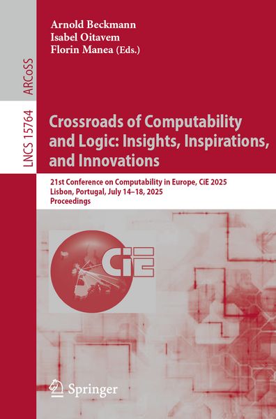 Produktbild: Crossroads of Computability and Logic: Insights, Inspirations, and Innovations