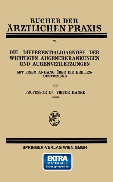 Die Differentialdiagnose der Wichtigen Augenerkrankungen und Augenverletzungen, Taschenbuch von Viktor Hanke, Springer Wien, 9783709123386