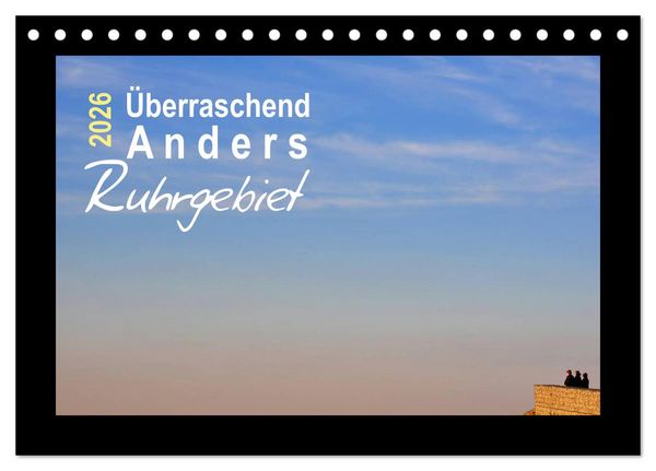 Produktbild: &Uuml;berraschend Anders Ruhrgebiet (Tischkalender 2026 DIN A5 quer), CALVENDO Monatskalender