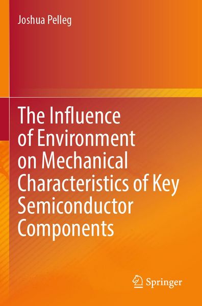 Produktbild: The Influence of Environment on Mechanical Characteristics of Key Semiconductor Components