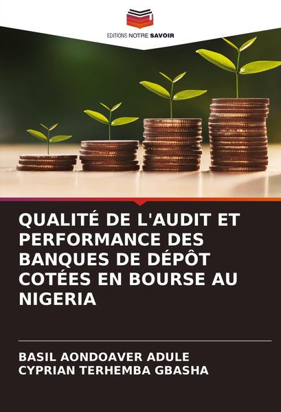Produktbild: QUALIT&Eacute; DE L'AUDIT ET PERFORMANCE DES BANQUES DE D&Eacute;P&Ocirc;T COT&Eacute;ES EN BOURSE AU NIGERIA