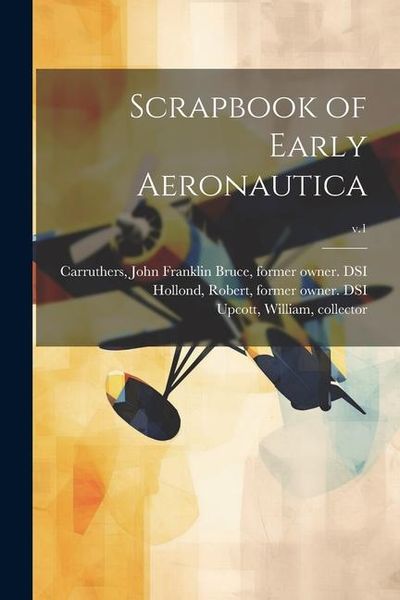 Produktbild: Scrapbook of Early Aeronautica; v.1
