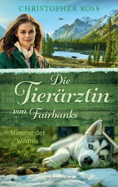 Produktbild: Die Tier&auml;rztin von Fairbanks - Stimme der Wildnis (Die Tier&auml;rztin von Fairbanks, Bd. 3)
