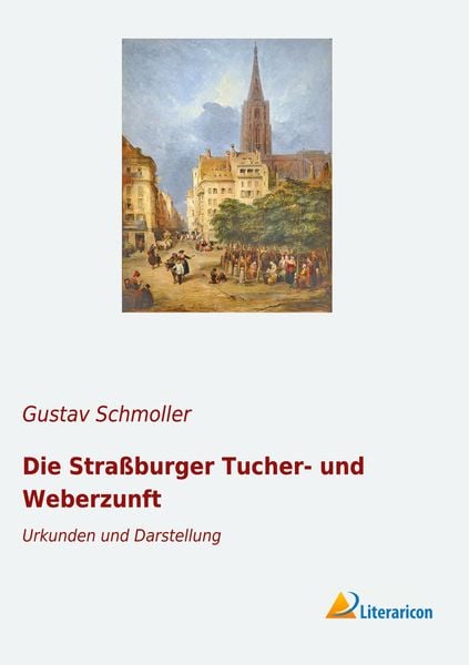 Die Straßburger Tucher- und Weberzunft, Taschenbuch von , Literaricon, 9783965064157