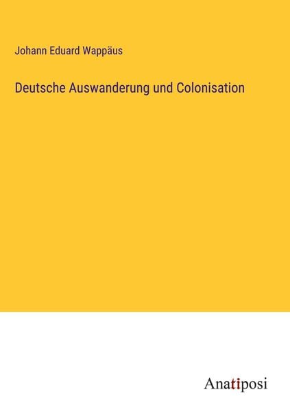 Produktbild: Deutsche Auswanderung und Colonisation