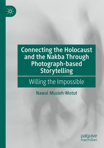 Produktbild: Connecting the Holocaust and the Nakba Through Photograph-based Storytelling