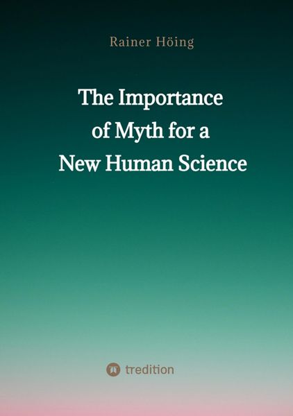 Produktbild: The Importance of Myth for a New Human Science