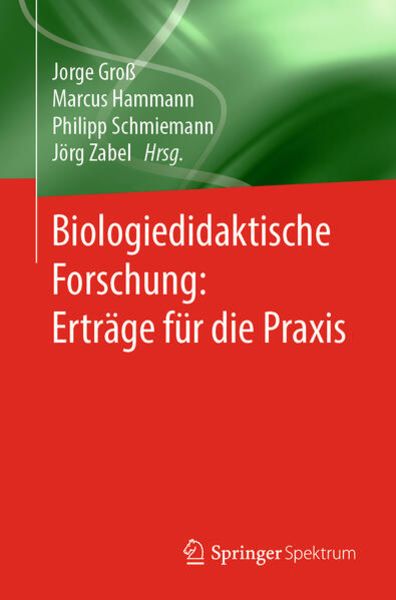Biologiedidaktische Forschung: Erträge für die Praxis, Taschenbuch von , Springer Berlin, 9783662584422
