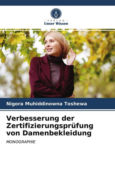 Verbesserung der Zertifizierungsprüfung von Damenbekleidung, Taschenbuch von Nigora Muhiddinowna Toshewa, Verlag Unser Wissen, 9786203322736