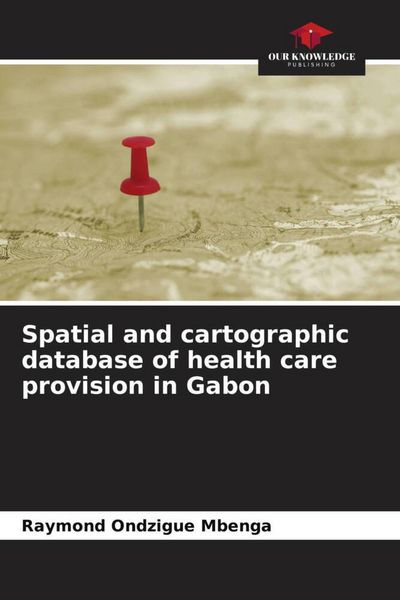 Produktbild: Spatial and cartographic database of health care provision in Gabon