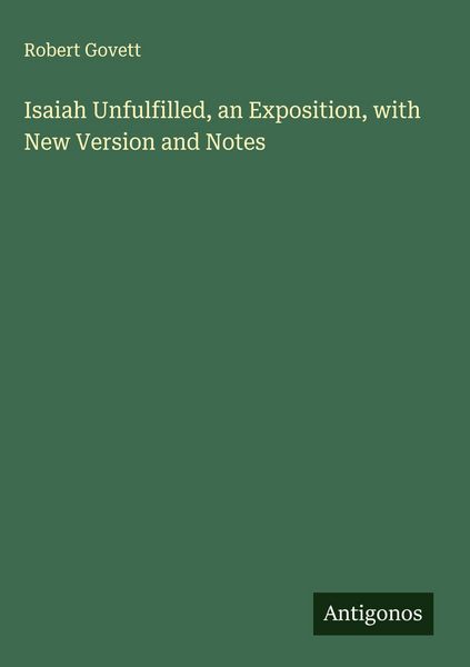 Produktbild: Isaiah Unfulfilled, an Exposition, with New Version and Notes