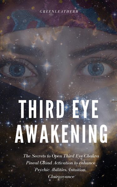 Produktbild: Third Eye Awakening: The Secrets to Open Third Eye Chakra Pineal Gland Activation to enhance Psychic Abilities, Intuition, Clairvoyance