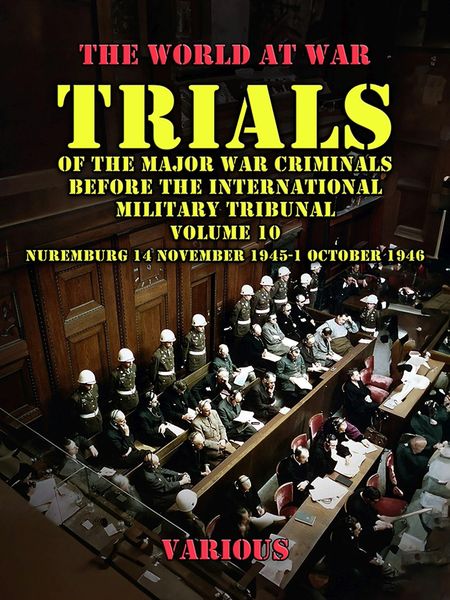 Produktbild: Trial of the Major War Criminals Before the International Military Tribunal, Volume 10, Nuremburg 14 November 1945-1 October 1946
