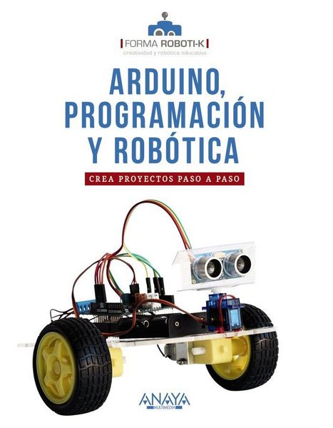 Produktbild: Arduino, programaci&oacute;n y rob&oacute;tica : crea proyectos paso a paso