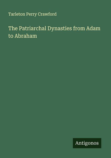 Produktbild: The Patriarchal Dynasties from Adam to Abraham