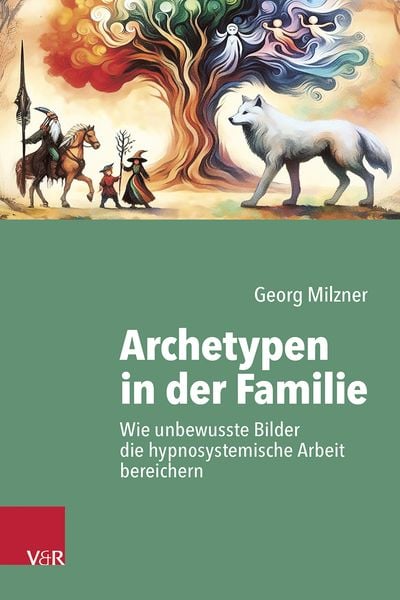 Archetypen in der Familie, Taschenbuch von Georg Milzner, Vandenhoeck + Ruprecht, 978-3-525-40836-0