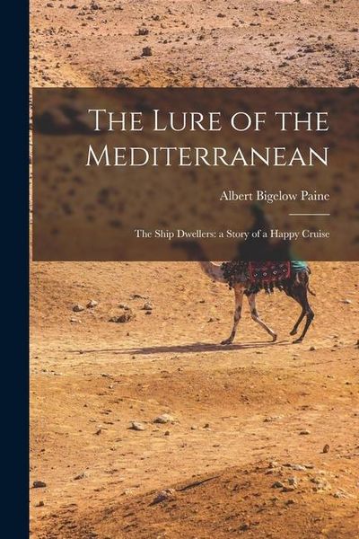 Produktbild: The Lure of the Mediterranean; The Ship Dwellers: a Story of a Happy Cruise