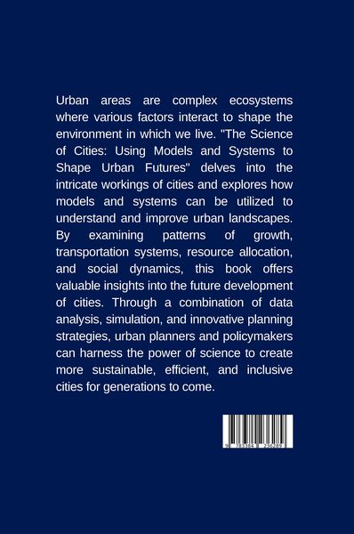Produktbild: The Science of Cities: Using Models and Systems to Shape Urban Futures