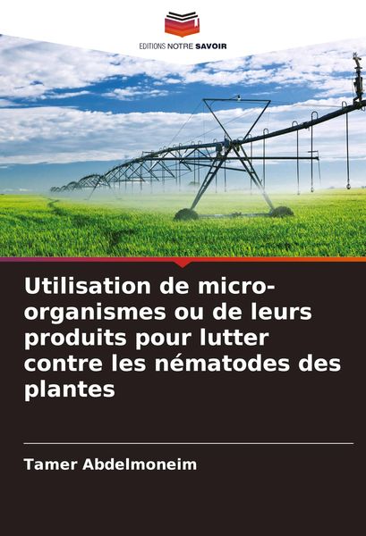 Produktbild: Utilisation de micro-organismes ou de leurs produits pour lutter contre les n&eacute;matodes des plantes