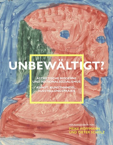 Produktbild: Unbew&auml;ltigt? &Auml;sthetische Moderne und Nationalsozialismus