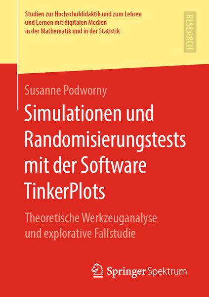 Simulationen und Randomisierungstests mit der Software TinkerPlots, Taschenbuch von Susanne Podworny, Springer Fachmedien Wiesbaden GmbH,
