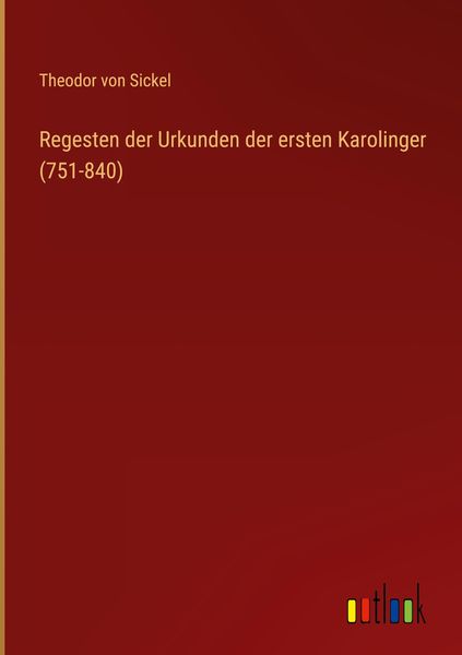 Produktbild: Regesten der Urkunden der ersten Karolinger (751-840)