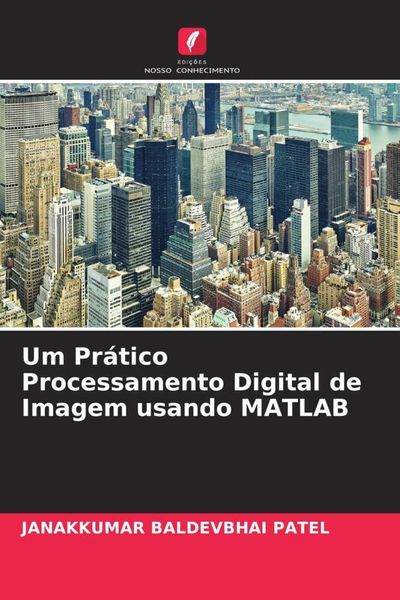 Produktbild: Um Pr&aacute;tico Processamento Digital de Imagem usando MATLAB