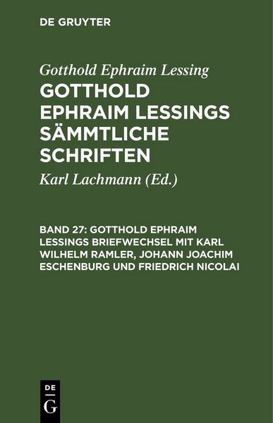 Produktbild: Gotthold Ephraim Lessings Briefwechsel mit Karl Wilhelm Ramler, Johann Joachim Eschenburg und Friedrich Nicolai
