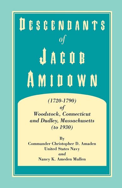 Produktbild: Descendants of Jacob Amidown, (1720-1790) of Woodstock, Connecticut, and Dudley, Massachusetts (to 1930)
