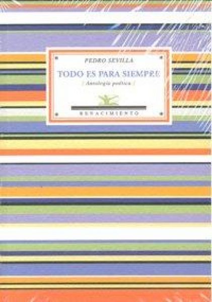 Produktbild: Todo es para siempre : antolog&iacute;a po&eacute;tica
