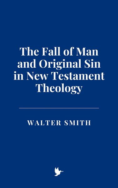 Produktbild: The Fall of Man and Original Sin in New Testament Theology