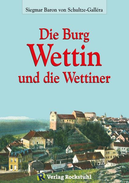 Produktbild: Die Burg Wettin und die Wettiner