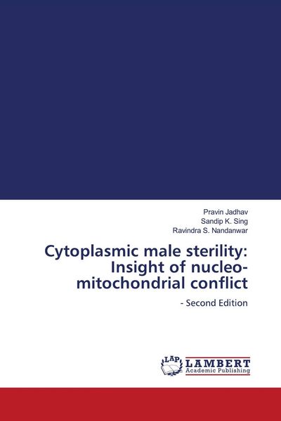 Produktbild: Cytoplasmic male sterility: Insight of nucleo-mitochondrial conflict