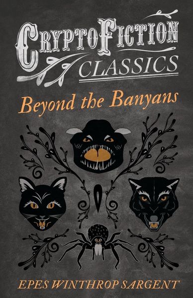 Produktbild: Beyond the Banyans (Cryptofiction Classics - Weird Tales of Strange Creatures)