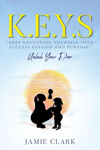 Produktbild: K.E.Y.S (Keep Educating Yourself into Success Passion and Purpose)