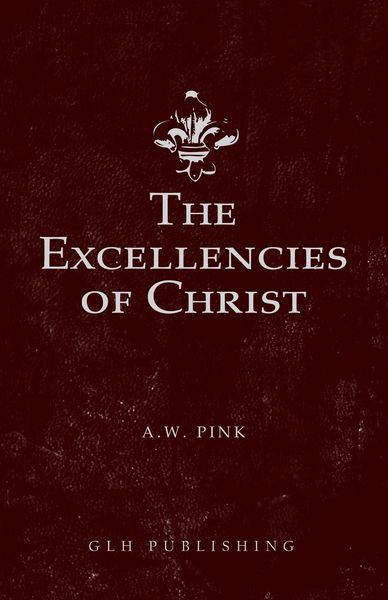 Produktbild: The Excellencies of Christ